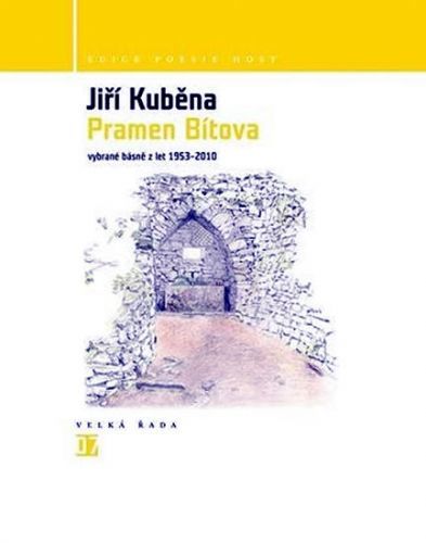 Pramen Bítova - Vybrané básně z let 1953-2010
					 - Kuběna Jiří