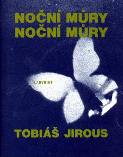 Noční můry noční můry
					 - Jirous Tobiáš