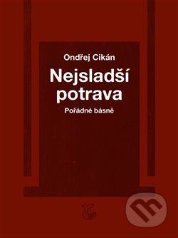 Nejsladší potrava - Ondřej Cikán