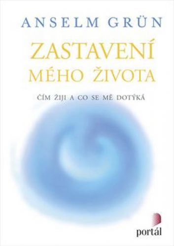 Zastavení mého života
					 - Grün Anselm