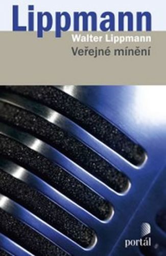 Veřejné mínění
					 - Lippmann Walter