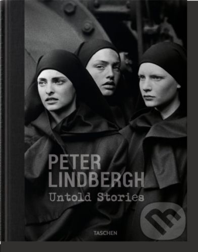 Peter Lindbergh. Untold Stories - Peter Lindbergh, Felix Krämer, Wim Wenders