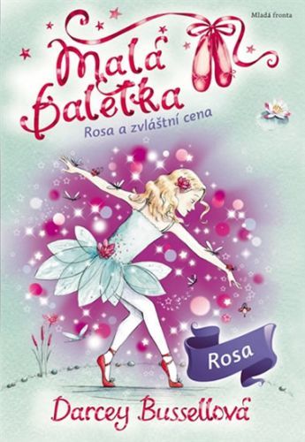 Malá baletka - Rosa a zvláštní cena
					 - Bussellová Darcey