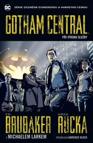 Gotham Central 1 - Při výkonu služby
					 - Brubaker Ed, Lark Michael, Rucka Greg,