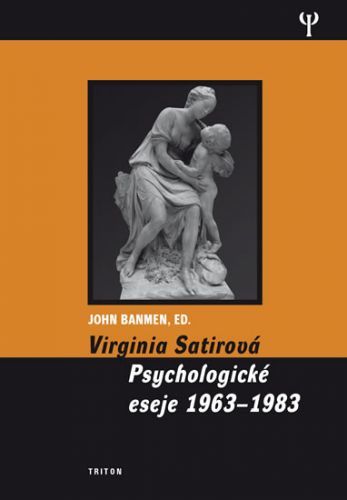 Virginia Satirová - Psychologické eseje 1963-1983
					 - Banmen John