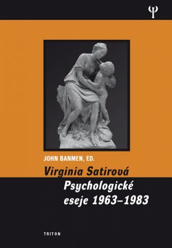 Virginia Satirová - Psychologické eseje 1963-1983
					 - Banmen John