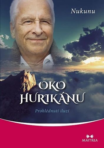 Oko hurikánu - Prohlédnutí iluzí
					 - Nukunu