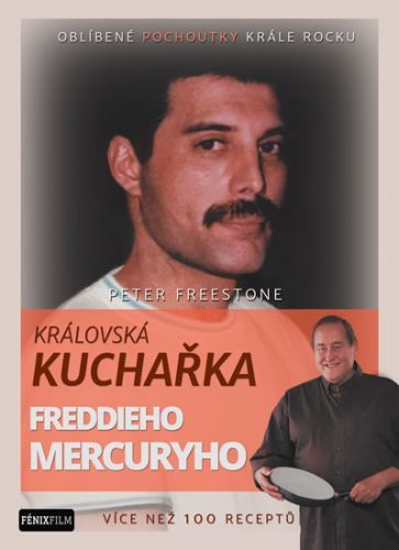 Královská kuchařka Freddieho Mercuryho - Více než 100 receptů
					 - Freestone Peter