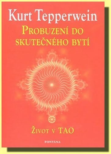 Probuzení do skutečného bytí
					 - Tepperwein Kurt