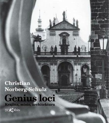 Genius loci - Krajina, místo, architektura
					 - Norberg-Schulz Christian