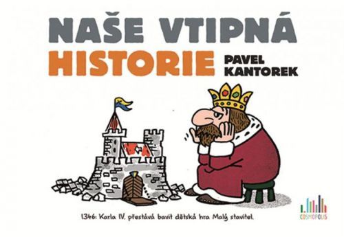 Naše vtipná historie
					 - Kantorek Pavel