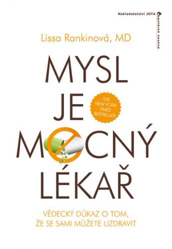 Mysl je mocný lékař - Vědecký důkaz, že se sami můžete uzdravit
					 - Rankinová Lissa
