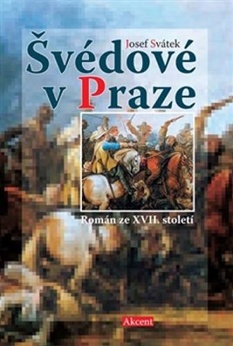 Švédové v Praze - Román ze XVII. století
					 - Svátek Josef