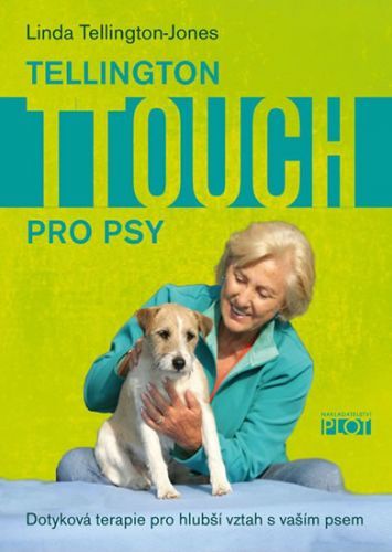 Tellington TTouch pro psy - Dotyková terapie pro hlubší vztah s vaším psem
					 - Tellington-Jones Linda