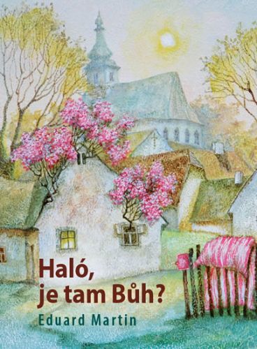 Haló, je tam Bůh?
					 - Martin Eduard