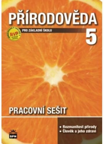 Přírodověda pro 5. ročník základní školy - Pracovní sešit - RVP - 2. doplněné vydání
					 - Čechurová Marie, Podroužek Ladislav