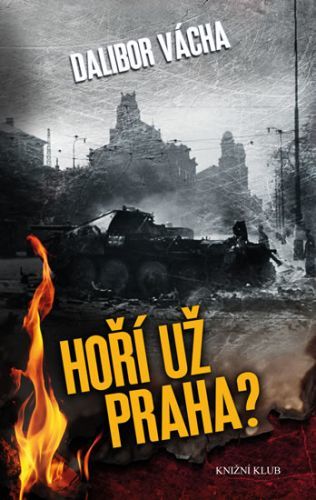 Hoří už Praha?
					 - Vácha Dalibor