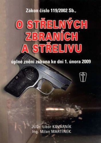 Zákon o střelných zbraních a střelivu - úplné znění zákona ke dni 1. února 2009
					 - Kovárník Libor, Martínek Milan