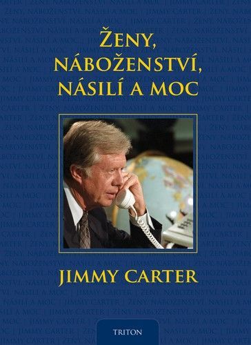 Ženy, náboženství, násilí a moc
					 - Carter Jimmy