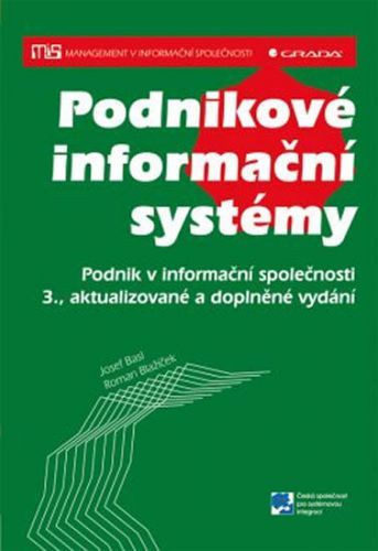Podnikové informační systémy - Podnik v informační společnosti
					 - Basl Josef, Blažíček Roman