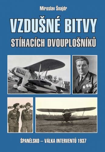 Vzdušné bitvy stíhacích dvouplošníků
					 - Šnajdr Miroslav