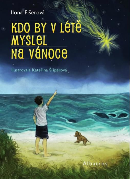 Kdo by v létě myslel na Vánoce - Ilona Fišerová, Kateřina Šišperová - e-kniha