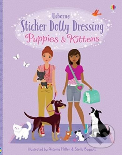 Sticker Dolly Dressing Puppies and Kittens - Fiona Watt, Lucy Bowman (ilustrácie), Antonia Miller (ilustrácie), Stella Baggott (ilustrácie)