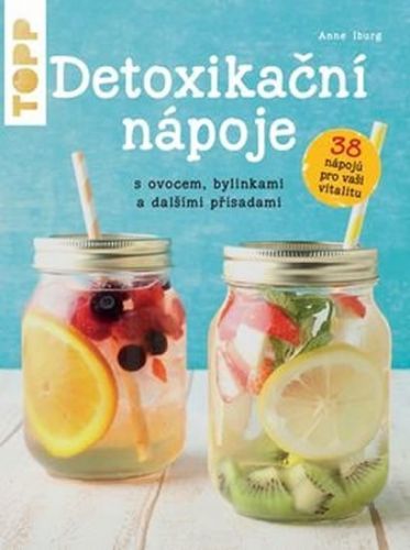 TOPP Detoxikační nápoje s ovocem, bylinkami a dalšími přísadami
					 - Iburg Anne