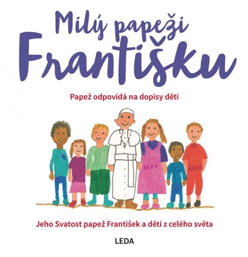 Milý papeži Františku - Papež odpovídá na dopisy dětí
					 - neuveden