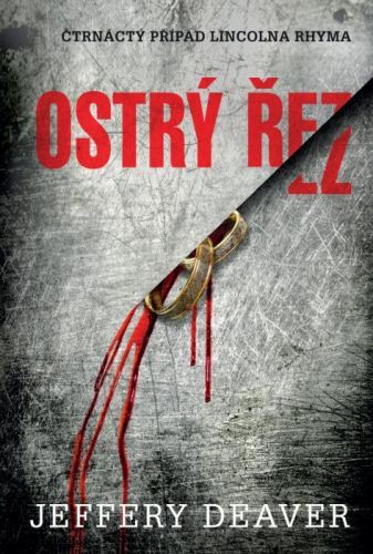 Ostrý řez - Jeffery Deaver - e-kniha