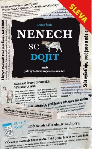 Nenech se dojit aneb Jak vydělávat nejen na slevách
					 - Šídlo Dušan