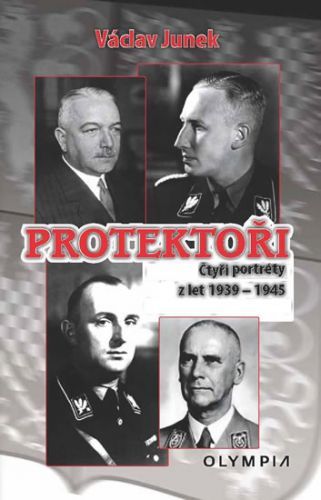 Protektoři - Čtyři portréty z let 1939-1945
					 - Junek Václav