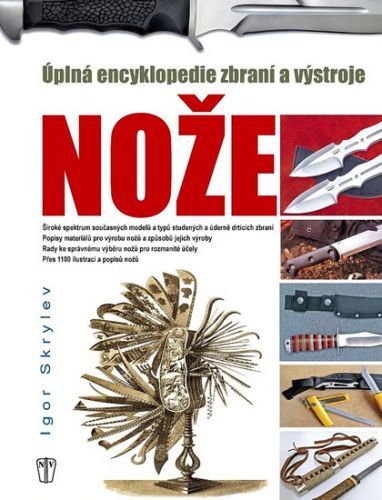 Nože - Úplná encyklopedie zbraní a výstroje
					 - Skrylev Igor