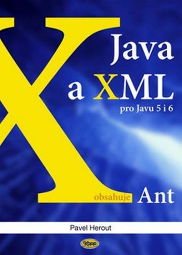 Java a XML pro Javu 5 i 6
					 - Herout Pavel