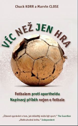 Víc než jen hra - Fotbalem proti apartheidu
					 - Korr Chuck, Close Marvin