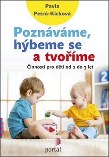 Poznáváme, hýbeme se a tvoříme
					 - Petrů-Kicková Pavla