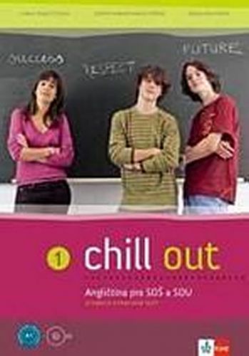 Chill out 1 - CUP - Angličtina pro SOŠ a SOU - učebnice+PS+2CD
					 - Tkadlečková C., Perná T., Krulišová D.