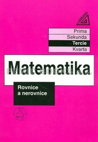 Matematika pro nižší třídy víceletých gymnázií - Rovnice a nerovnice
					 - Herman Jiří