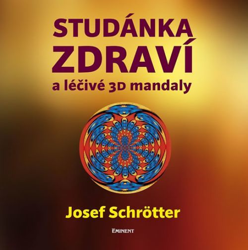 Studánka zdraví a léčivé 3D mandaly
					 - Schrötter Josef
