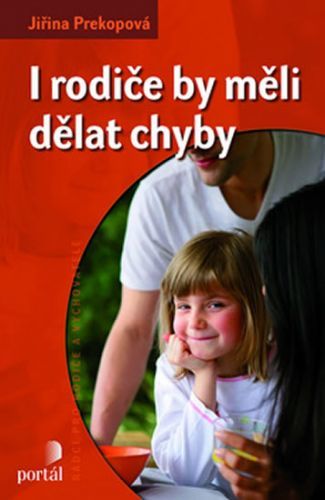 I rodiče by měli dělat chyby
					 - Prekopová Jiřina