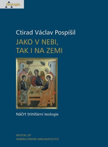 Jako v nebi, tak i na zemi
					 - Pospíšil Ctirad Václav