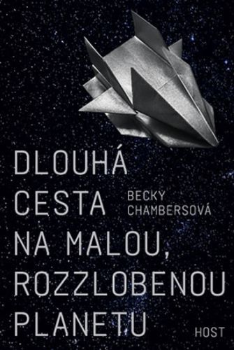 Dlouhá cesta na malou, rozzlobenou planetu
					 - Chambersová Becky