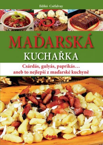 Maďarská kuchařka
					 - Cséfalvay Ildikó