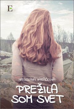 Prežila som svet - Varáčková Miroslava