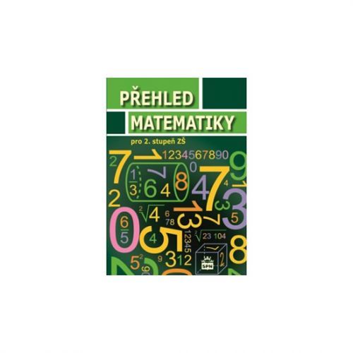 Přehled matematiky pro 2. stupeň ZŠ
					 - Řepíková Alice