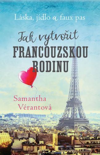 Láska, jídlo a faux pas - Jak vytvořit francouzskou rodinu
					 - Vérant Samantha