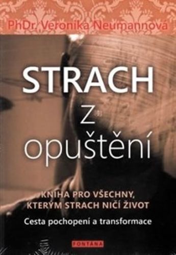 Strach z opuštění - Cesta pochopení a transformace
					 - Neumannová Veronika