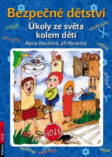 Bezpečné dětství - Úkoly ze světa kolem dětí
					 - Nevěčná Alena, Nevěčný Jiří,