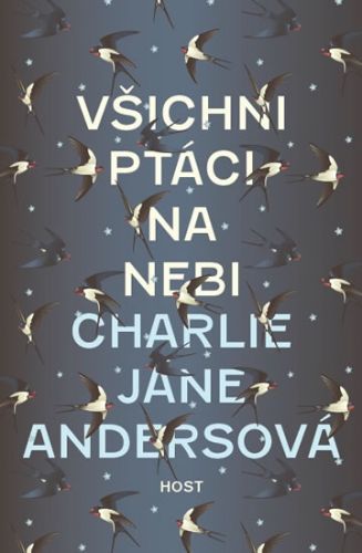 Všichni ptáci na nebi
					 - Andersová Charlie Jane