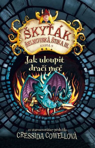 Jak uloupit dračí meč (Škyťák Šelmovská Štika III.) 9
					 - Cowellová Cressida